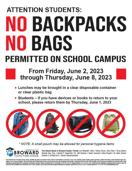 No Backpacks, No Bags on School Campus. Friday, June 2, 2023 through June 8th, 2023. Return Devices by June 1st.